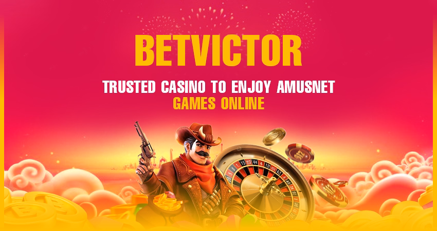 BetVictor – Trusted Casino to Enjoy Amusnet Games Online